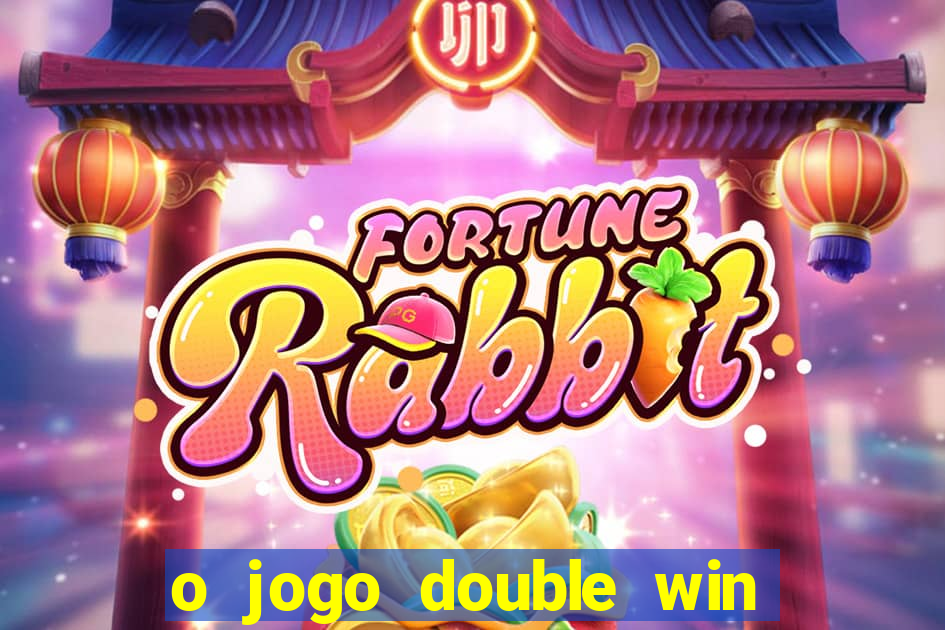 o jogo double win paga mesmo